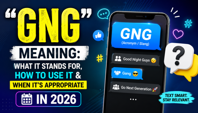 “GNG” Meaning: What It Stands For, How to Use It & When It’s Appropriate In 2026